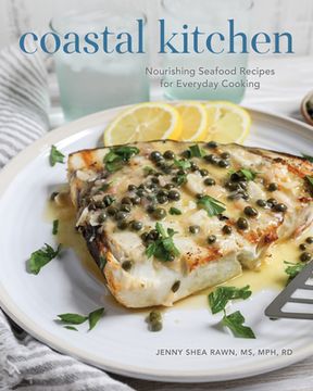 portada Coastal Kitchen: Healthy Seafood Recipes for Everyday Cooking (en Inglés)