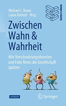 portada Zwischen Wahn und Wahrheit: Wie Verschwörungstheorien und Fake News die Gesellschaft Spalten (en Alemán)