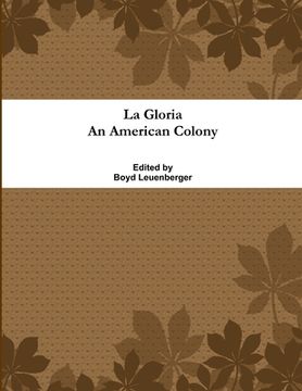 portada La Gloria An American Colony (en Inglés)