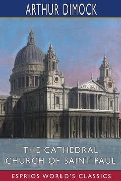 portada The Cathedral Church of Saint Paul (Esprios Classics) (en Inglés)
