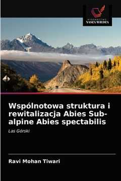 portada Wspólnotowa struktura i rewitalizacja Abies Sub-alpine Abies spectabilis (en Polaco)