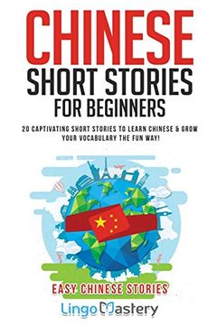 portada Chinese Short Stories for Beginners: 20 Captivating Short Stories to Learn Chinese & Grow Your Vocabulary the fun Way! (Easy Chinese Stories) 