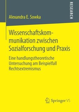 portada Wissenschaftskommunikation Zwischen Sozialforschung und Praxis: Eine Handlungstheoretische Untersuchung am Beispielfall Rechtsextremismus 