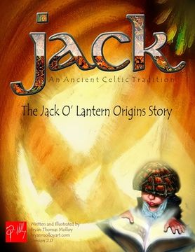 portada JACK An Ancient Celtic Tradition Version 2.0: The Jack O' Lantern Origins Story (en Inglés)