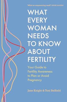 portada What Every Woman Needs to Know About Fertility: Your Guide to Fertility Awareness to Plan or Avoid Pregnancy (in English)