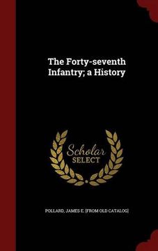 portada The Forty-seventh Infantry; a History