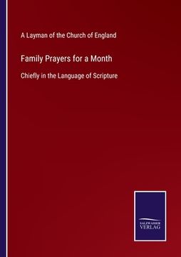 portada Family Prayers for a Month: Chiefly in the Language of Scripture (en Inglés)