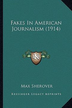 portada fakes in american journalism (1914) (en Inglés)