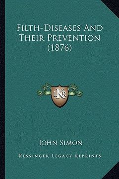 portada filth-diseases and their prevention (1876) (en Inglés)