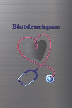 portada Blutdruckpass: Platz für 2000 Messungen ca. DIN A5 unkompliziert, übersichtlich, klein und handlich Blutdrucktagebuch zum Ausfüllen v (en Alemán)