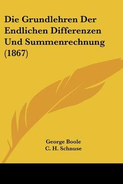 portada Die Grundlehren Der Endlichen Differenzen Und Summenrechnung (1867) (en Alemán)