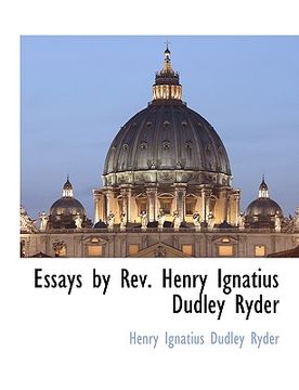 portada essays by rev. henry ignatius dudley ryder