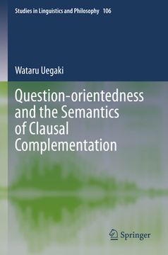 portada Question-Orientedness and the Semantics of Clausal Complementation (en Inglés)