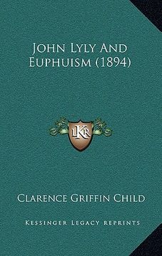 portada john lyly and euphuism (1894) (en Inglés)