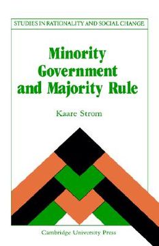 portada Minority Government and Majority Rule Hardback (Studies in Rationality and Social Change) (in English)