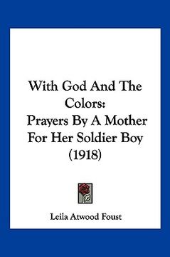 portada with god and the colors: prayers by a mother for her soldier boy (1918) (in English)