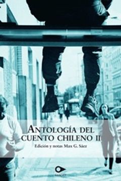 portada Antología del Cuento Chileno ii: Edición y Notas max g. Sáez
