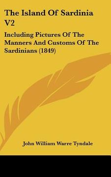 portada the island of sardinia v2: including pictures of the manners and customs of the sardinians (1849)