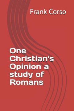 portada One Christian's Opinion a study of Romans (en Inglés)