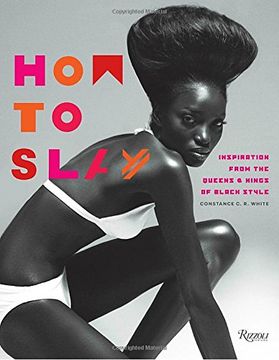 portada How to Slay: Inspiration From the Queens and Kings of Black Style 