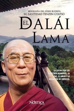 portada El Dalái Lama: Biografía Del Líder Budista Su Santidad Tenzin Gyatzo (spanish Edition) (in Spanish)