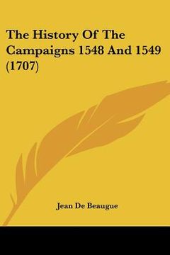 portada the history of the campaigns 1548 and 1549 (1707) (en Inglés)