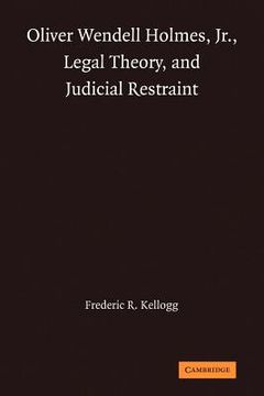 portada Oliver Wendell Holmes, Jr. , Legal Theory, and Judicial Restraint (in English)