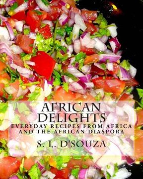 portada African Delights: Everyday recipes from Africa and the African Diaspora (en Inglés)