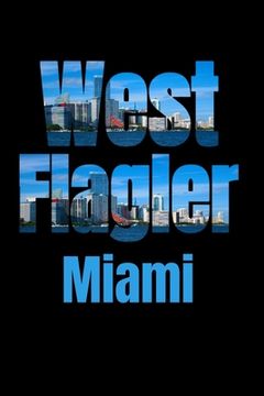 portada West Flagler: Miami Neighborhood Skyline (en Inglés)