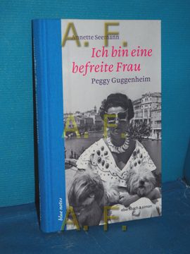 portada Ich bin Eine Befreite Frau - Peggy Guggenheim (Blue Notes 74) (in German)