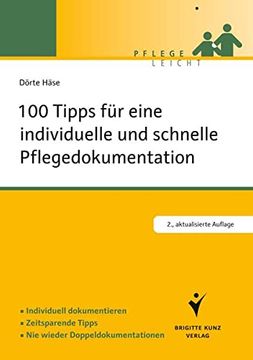 portada 100 Tipps für Eine Individuelle und Schnelle Pflegedokumentation: Induviduell Dokumentieren. Zeitsparende Tipps. Nie Wieder Doppeldokumenation (en Alemán)