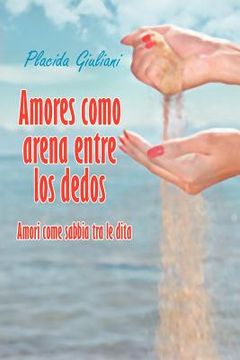 portada Amores Como Arena Entre los Dedos: Amori Come Sabbia tra le Dita