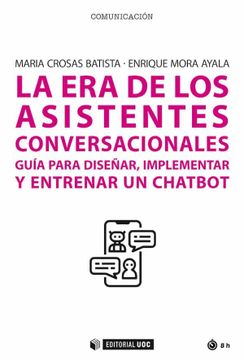 portada La era de los asistentes conversacionales (in Spanish)