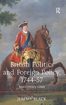 portada British Politics and Foreign Policy, 1744-57: Mid-Century Crisis (uk hb 1St) (en Inglés)