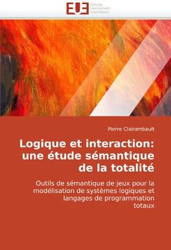 portada Logique Et Interaction: Une Etude Semantique de La Totalite