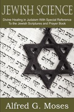 portada jewish science, divine healing in judaism with special reference to the jewish scriptures and prayer book