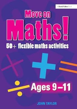 portada Move on Maths Ages 9-11: 50+ Flexible Maths Activities (en Inglés)