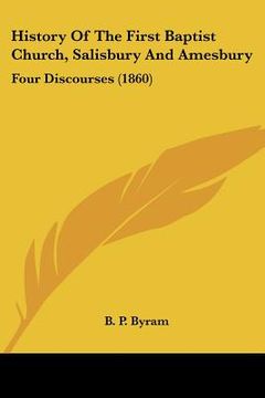 portada history of the first baptist church, salisbury and amesbury: four discourses (1860) (en Inglés)