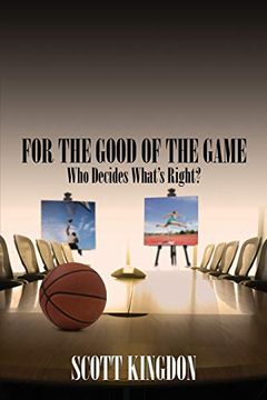 portada For the Good of the Game: Who Decides What's Right? (en Inglés)