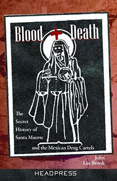 portada Blood + Death: The Secret of Santa Muerte and the Mexican Drug Cartels