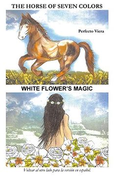 portada The Horse of Seven Colors-White Flower's Magic (en Inglés)