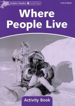 portada Dolphin Readers: Level 4: 625-Word Vocabulary Where People Live Activity Book 