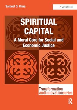 portada Spiritual Capital: A Moral Core for Social and Economic Justice (Transformation and Innovation)