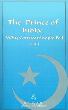portada the prince of india, volume i: or why constantinople fell (in English)
