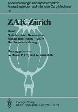 portada ZAK Zürich: Band I: Notfallmedizin · Reanimation Schädel-Hirn-Trauma · ARDS Hochfrequenzbeatmung (Anaesthesiologie und Intensivmedizin   Anaesthesiology and Intensive Care Medicine) (German Edition)