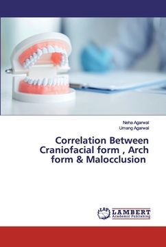 portada Correlation Between Craniofacial form, Arch form & Malocclusion (en Inglés)