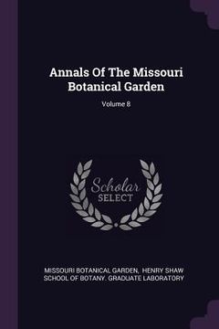 portada Annals Of The Missouri Botanical Garden; Volume 8 (en Inglés)