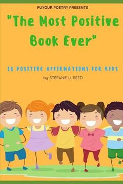 portada "The Most Positive Book Ever": 18 Positive Affirmations for Kids (in English)