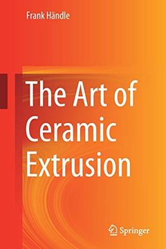 portada The art of Extrusion in Ceramics (Springerbriefs in Applied Sciences and Technology) (en Inglés)