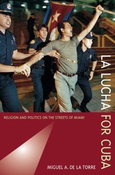 portada La Lucha for Cuba: Religion and Politics on the Streets of Miami (in English)